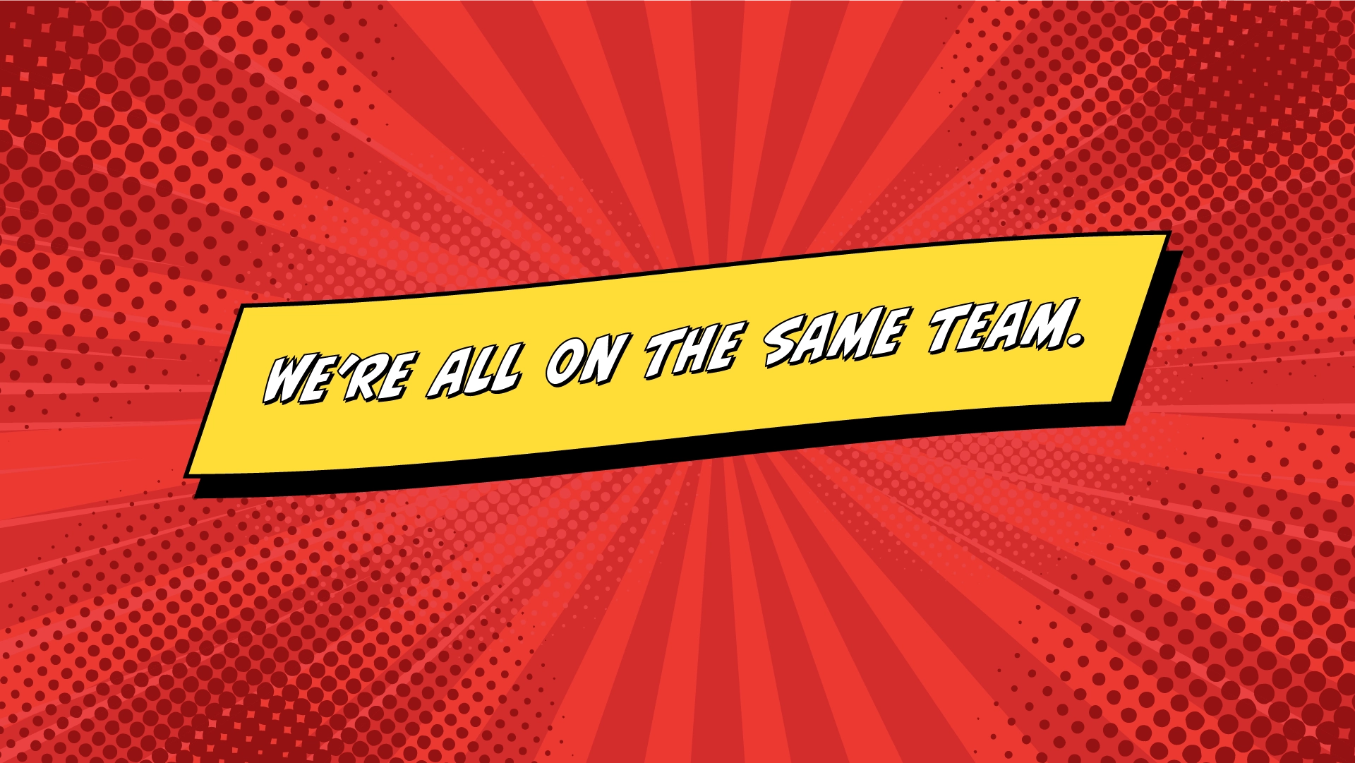 7-Were-all-the-same-team